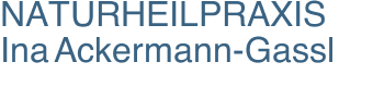 NATURHEILPRAXIS  Ina Ackermann-Gassl